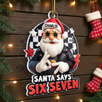 Santa Says Six Seven - Personalized Acrylic Ornament - Teen Slang Funny 67 Tree Decor, Funny Teen Grandkid Gift