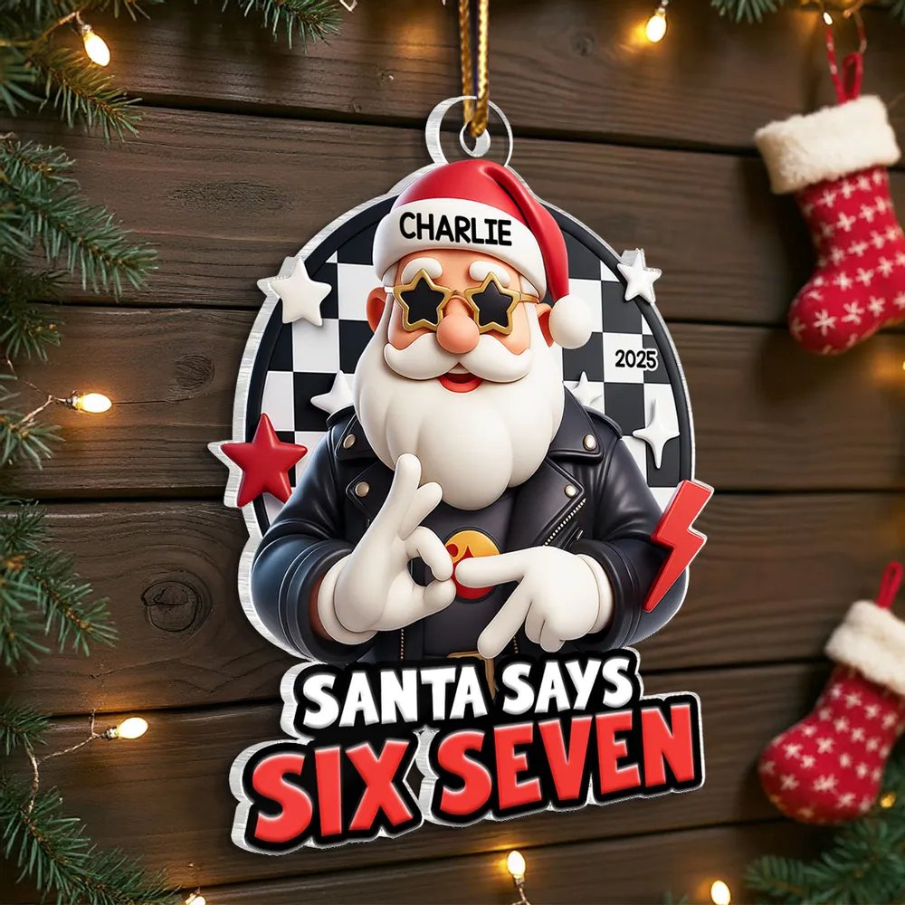 Santa Says Six Seven - Personalized Acrylic Ornament - Teen Slang Funny 67 Tree Decor, Funny Teen Grandkid Gift