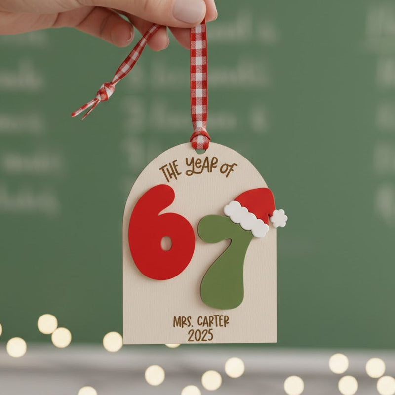 Personalized Teacher The Year Of Six Seven Ornament, Gift for Teacher from Student, Funny Gift for Co-Worker, Elementary Teacher Appreciation