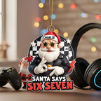 Santa Says Six Seven - Personalized Acrylic Ornament - Teen Slang Funny 67 Tree Decor, Funny Teen Grandkid Gift